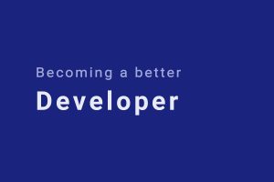 روش تبدیل شدن به یک توسعه دهنده بهتر