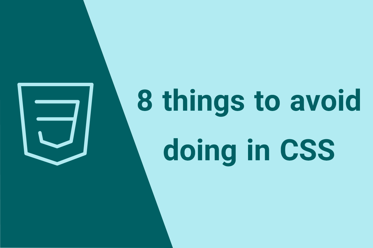 ۸ اشتباهی که نباید در CSS انجام دهیم
