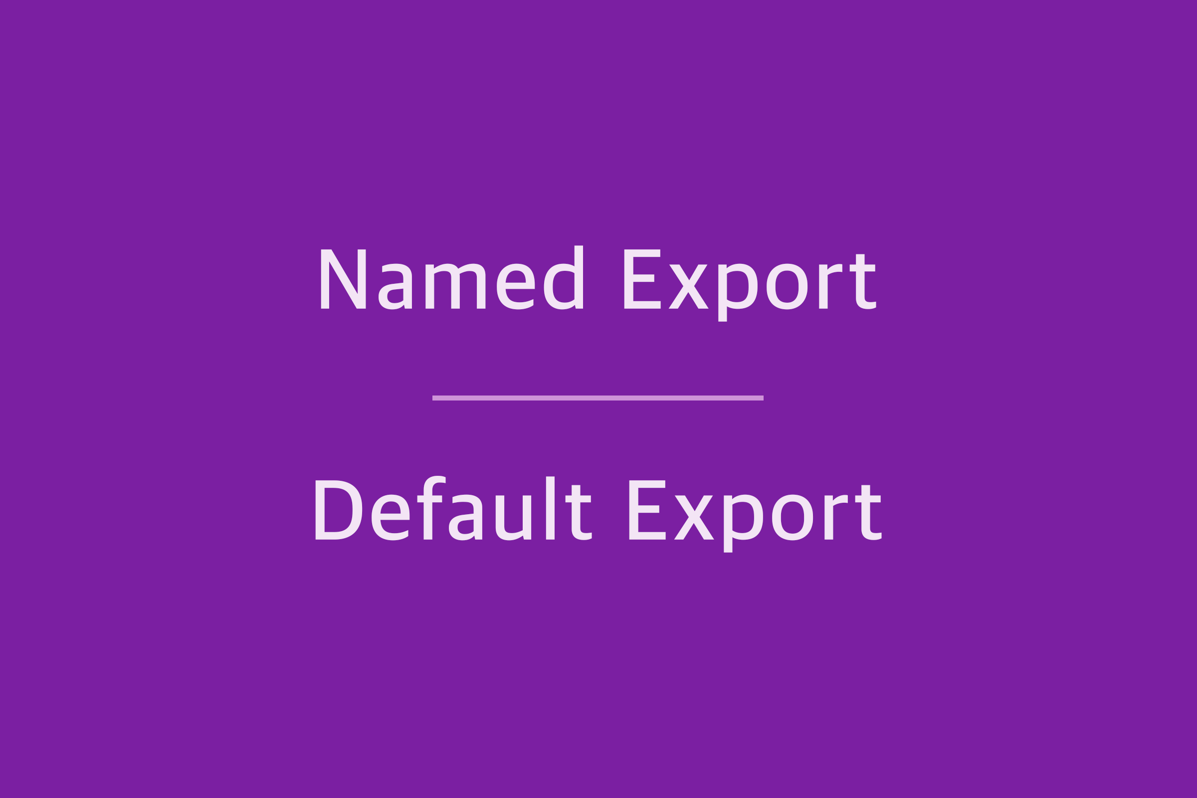 بررسی Named Export و Default Export در ES6