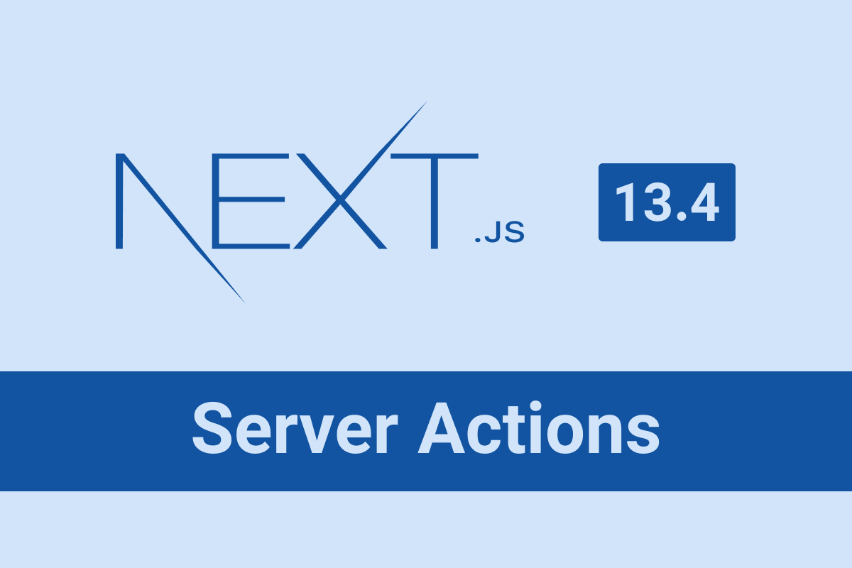 Server Actionها در نسخه ۱۳٫۴ Next.js