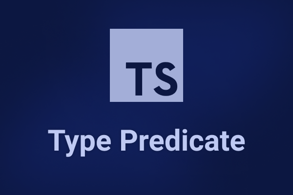 بررسی Type Predicate در تایپ اسکریپت