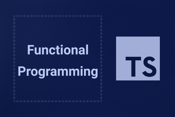 برنامه نویسی Functional در تایپ اسکریپت