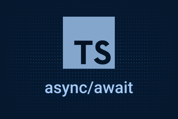 بررسی async/await در تایپ اسکریپت